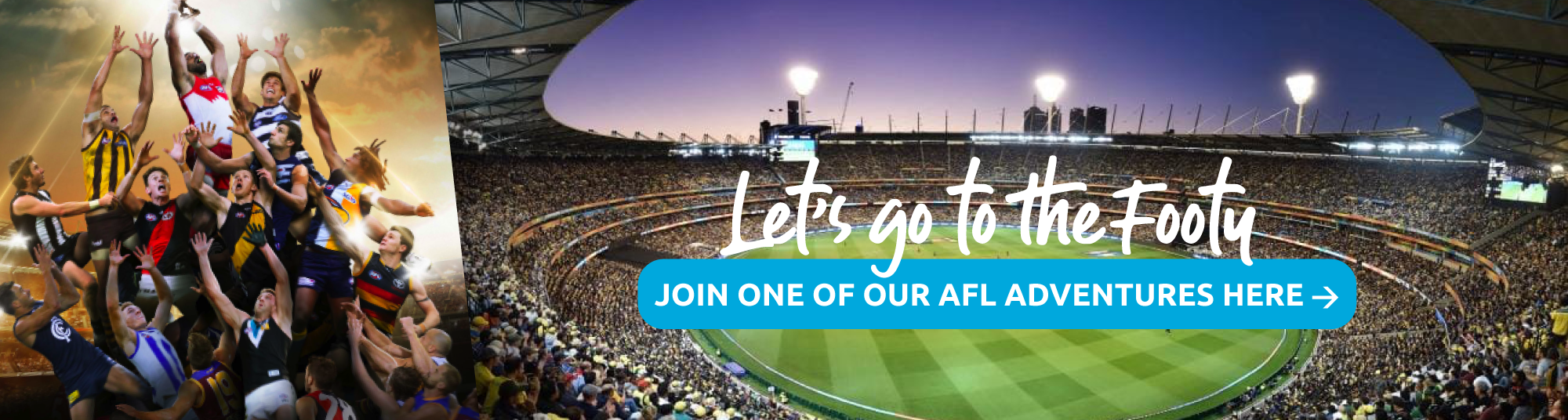 Let's go to the footy. Click here to join one of our adventures.